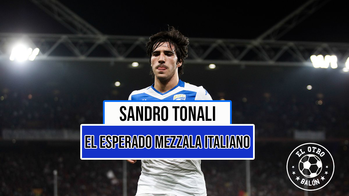 Sandro Tonali, el esperado ‘mezzala’ italiano