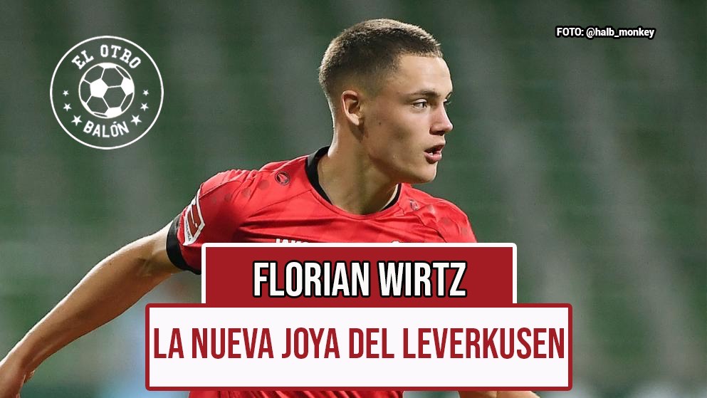 Florian Wirtz, la nueva joya del Leverkusen
