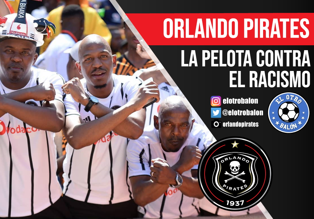 Orlando Pirates, la pelota contra el racismo